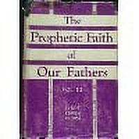 The Prophetic Faith of Our Fathers, Volume III: Part I: The Colonial and Early National American Expansion; and Part II: Old World Nineteenth Century Advent Awakening U194